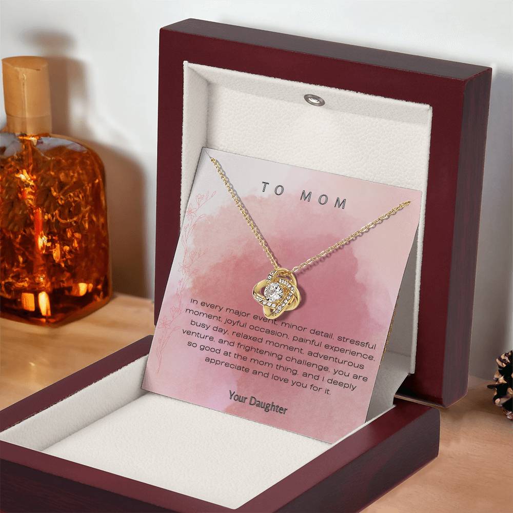 To My Mom from Daughter - Love Knot Necklace!