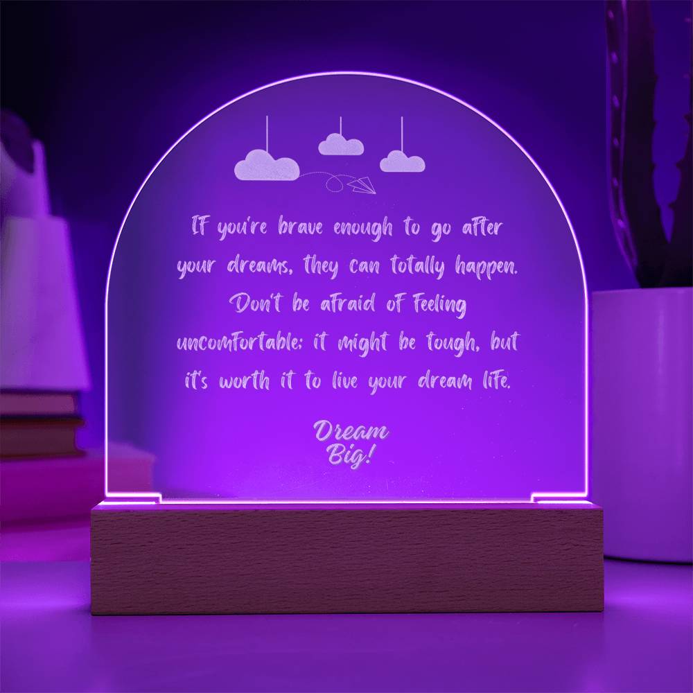 Dream big - Engraved Acrylic Dome