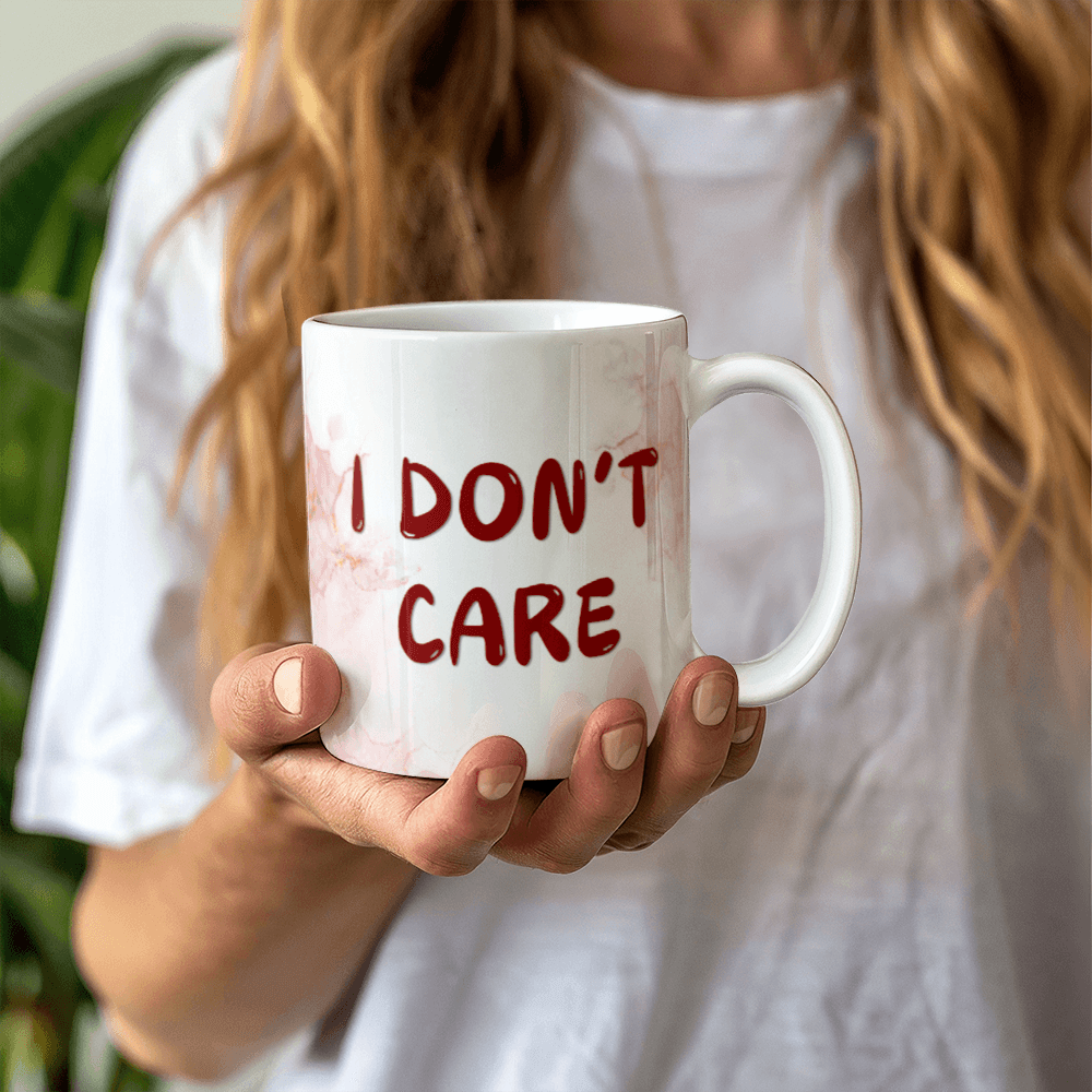 Don't care - Ceramic Mug 11 0z