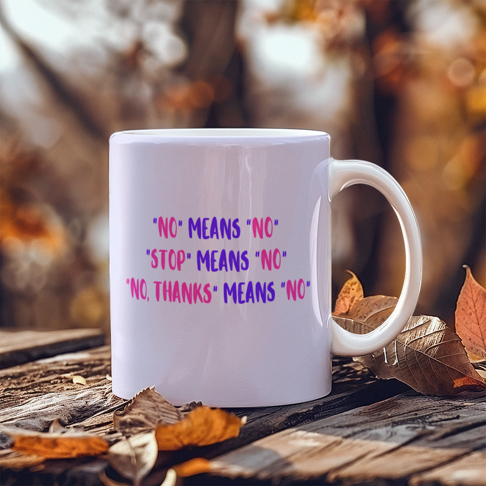 No means No - Ceramic Mug 11 oz