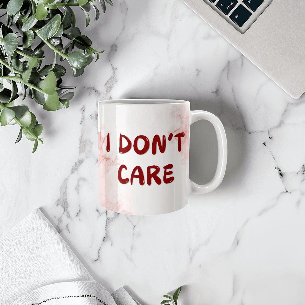 Don't care - Ceramic Mug 11 0z