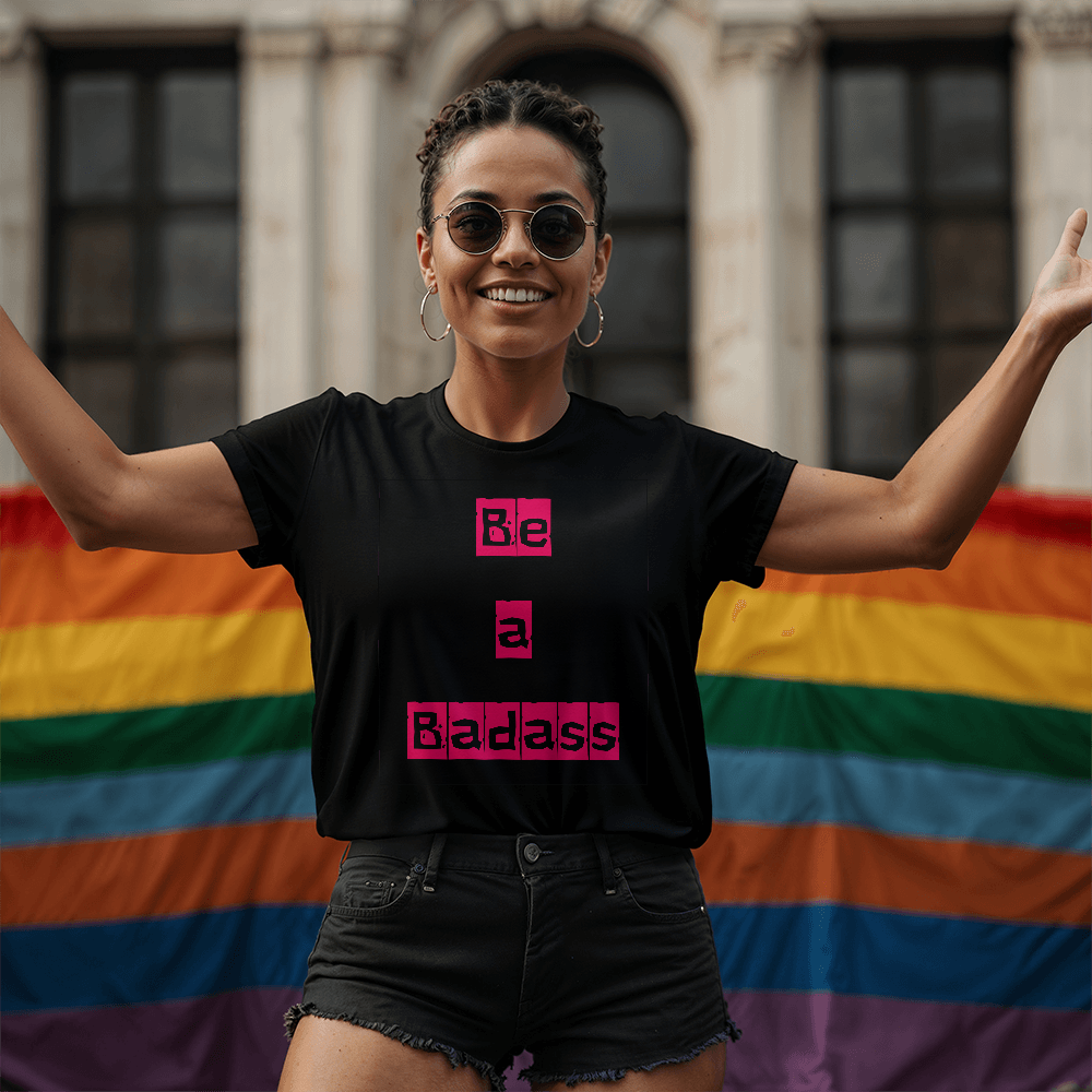 Be a Badass Unisex T-shirt