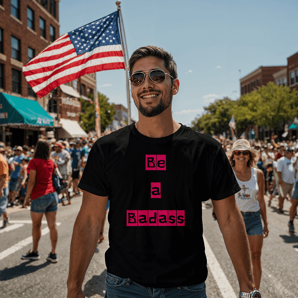 Be a Badass Unisex T-shirt