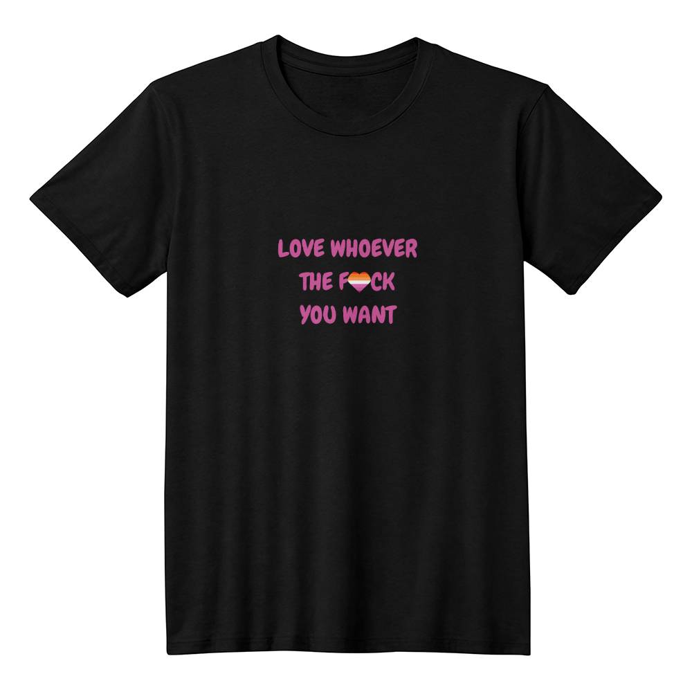 Love whoever you want - Unisex T-shirt