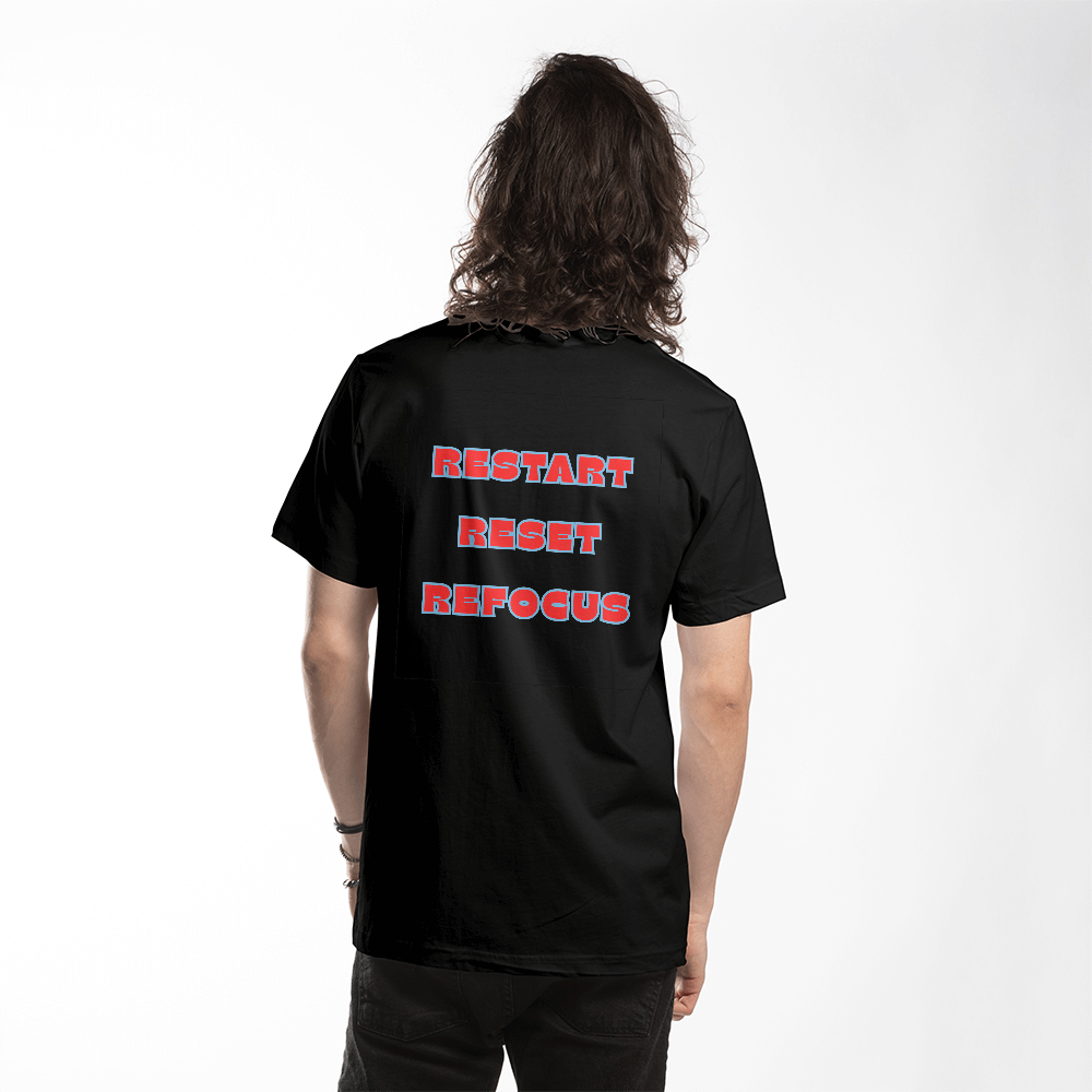 Restart - Reset - Refocus Unisex T-shirt