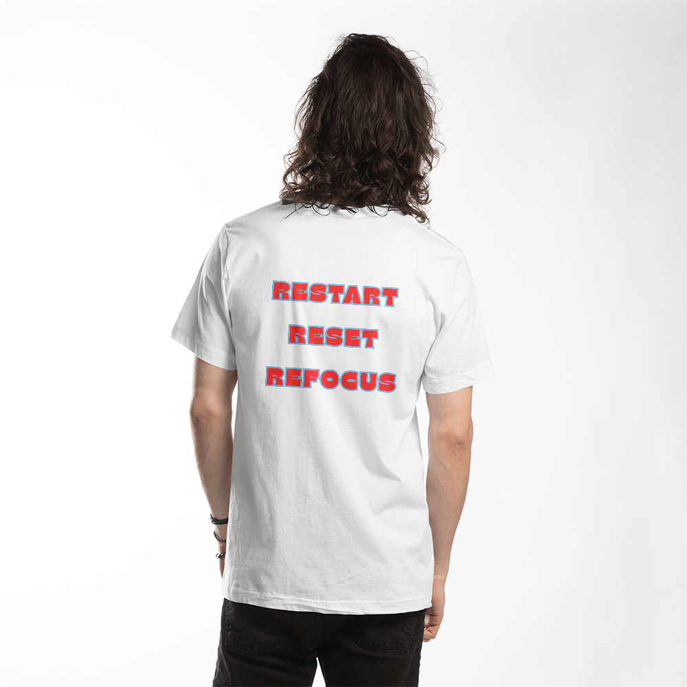 Restart - Reset - Refocus Unisex T-shirt