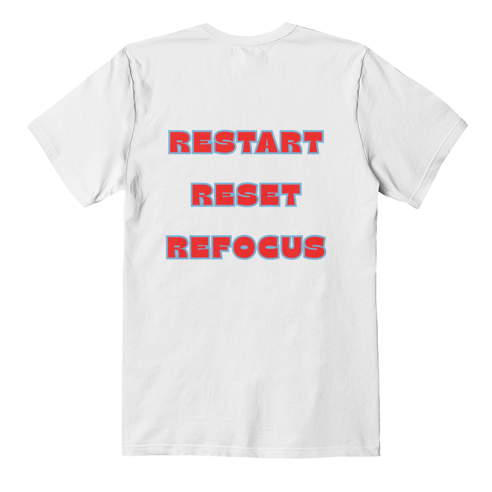 Restart - Reset - Refocus Unisex T-shirt