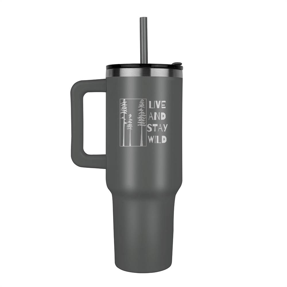Live and Stay Wild - Laser engraved 40oz Tumbler
