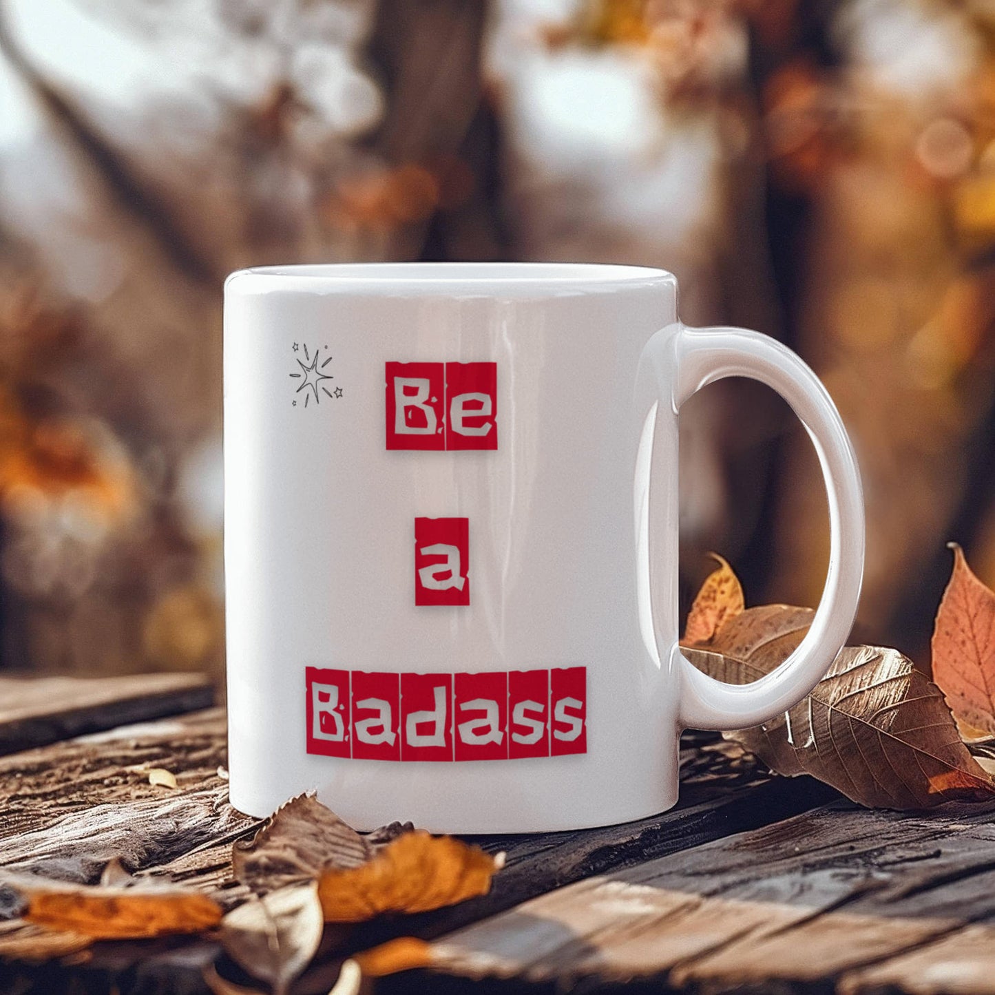 Be a Badass Ceramic Cup