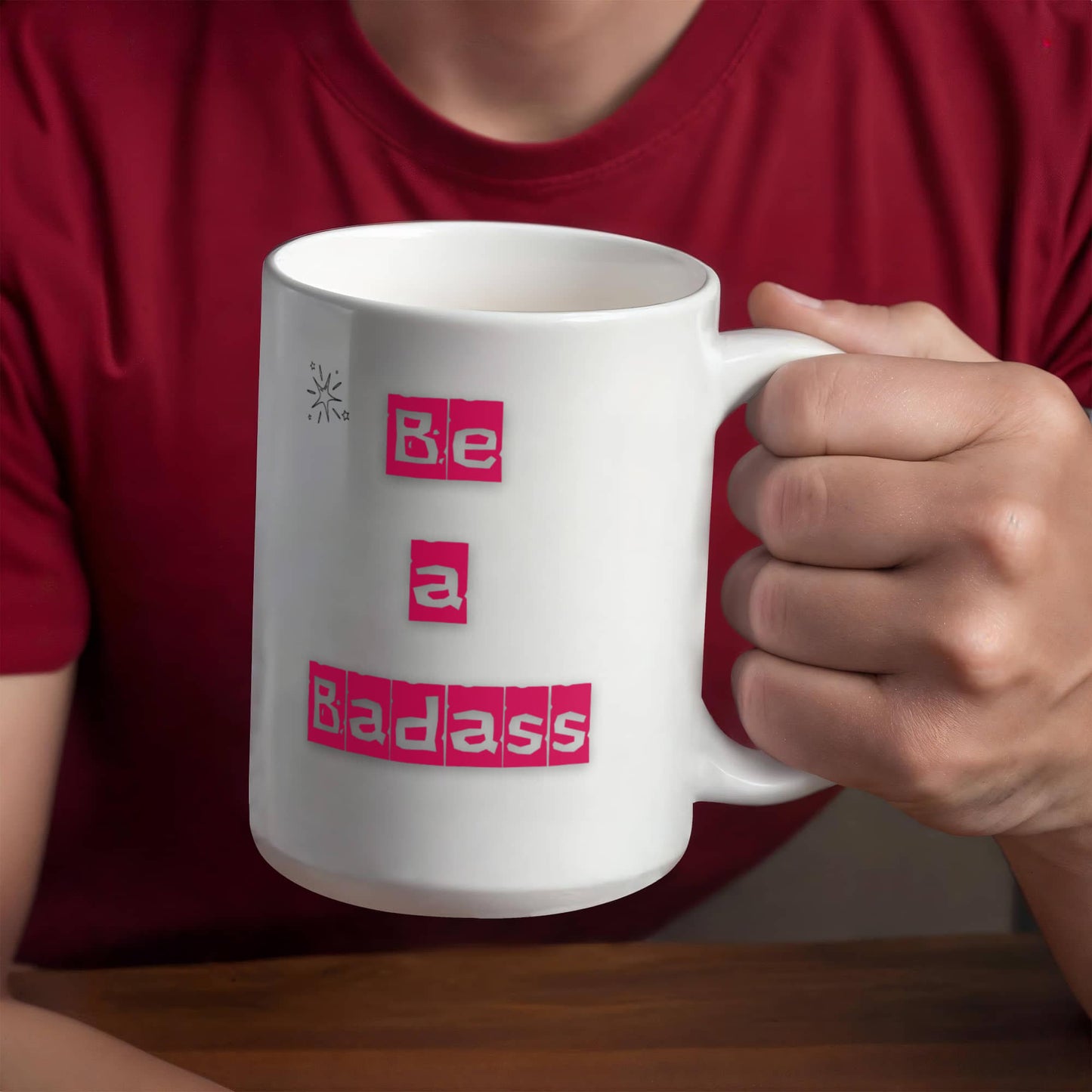 Be a Badass Ceramic Cup