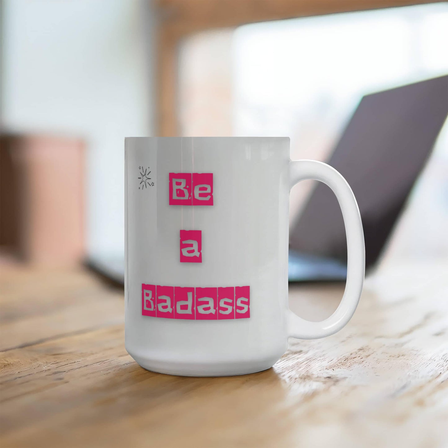 Be a Badass Ceramic Cup