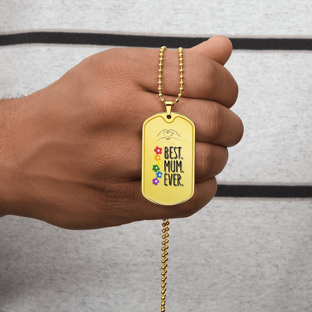 To My Mum - Best Mum Ever! Military Tag Pendant.