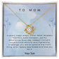 To My Mom from Son - Love Knot Necklace!