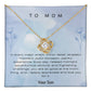 To My Mom from Son - Love Knot Necklace!