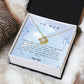 To My Mom from Son - Love Knot Necklace!