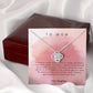 To My Mom from Daughter - Love Knot Necklace!