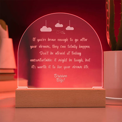 Dream big - Engraved Acrylic Dome