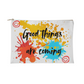Good things coming - Zippered Pouch
