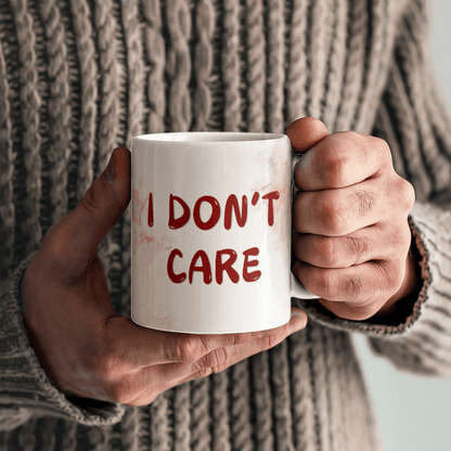 Don't care - Ceramic Mug 11 0z