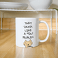 YOU Problem dog - Ceramic Mug 11 oz