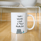 YOU problem- Ceramic Mug 11 oz