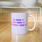 No means No - Ceramic Mug 11 oz