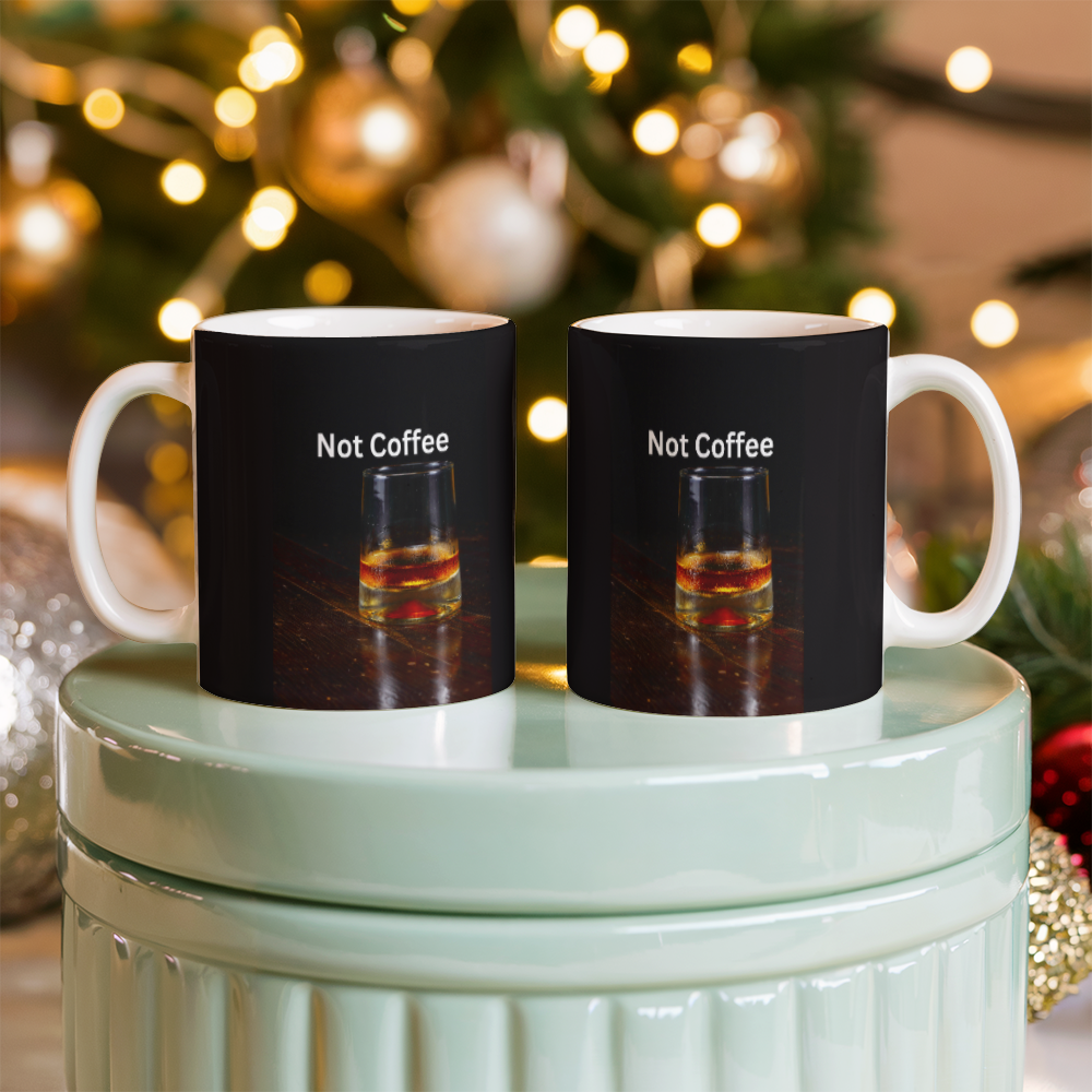 Not Coffee - Ceramic Mug 11 oz
