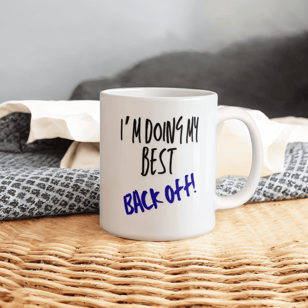 Back off - Ceramic Mug 12 oz