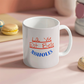 La Vie Est Belle - Ceramic Mug 11 oz