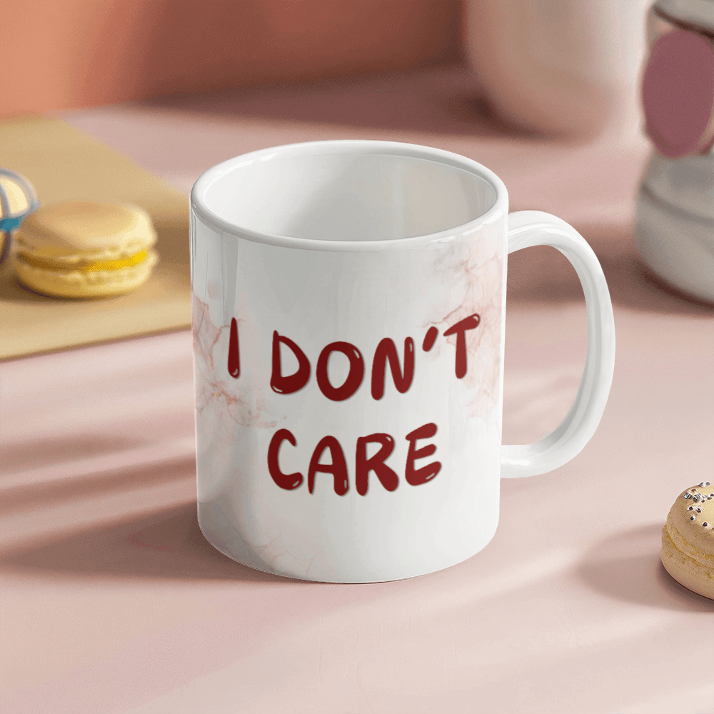 Don't care - Ceramic Mug 11 0z