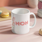 Mom - Ceramic Mug 11 oz