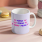 No means No - Ceramic Mug 11 oz