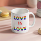 Love is love - Ceramic Mug 11 oz