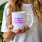 No means No - Ceramic Mug 11 oz