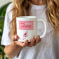 Be my Valentine - Ceramic Mug 11 0z