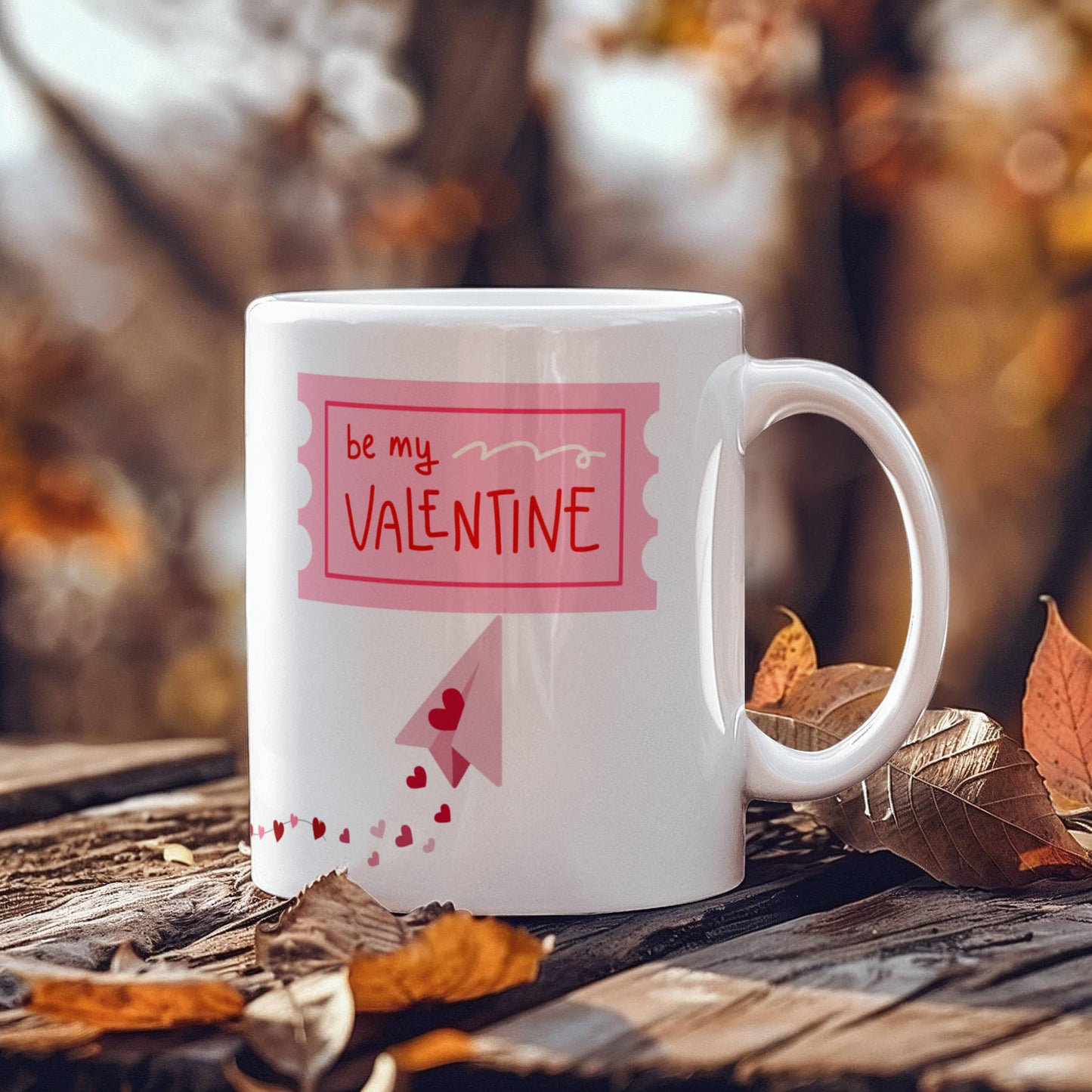 Be my Valentine - Ceramic Mug 11 0z