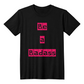 Be a Badass Unisex T-shirt