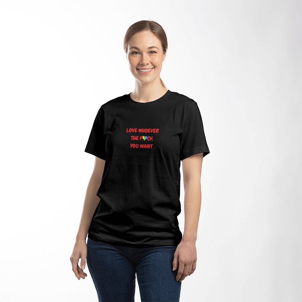 Love whoever you want - Unisex T-shirt!