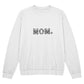 To My Mom - Unisex Crewneck Sweatshirt