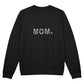 To My Mom - Unisex Crewneck Sweatshirt