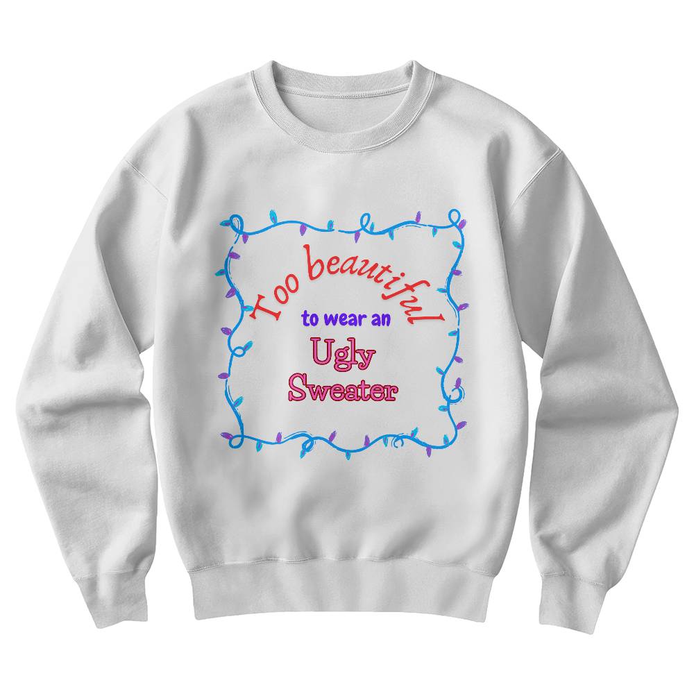 Beautiful Ugly sweater - Christmas Unisex Crewneck Sweatshirt