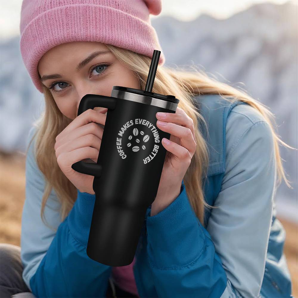 Coffee Makes Everything Better Tumbler