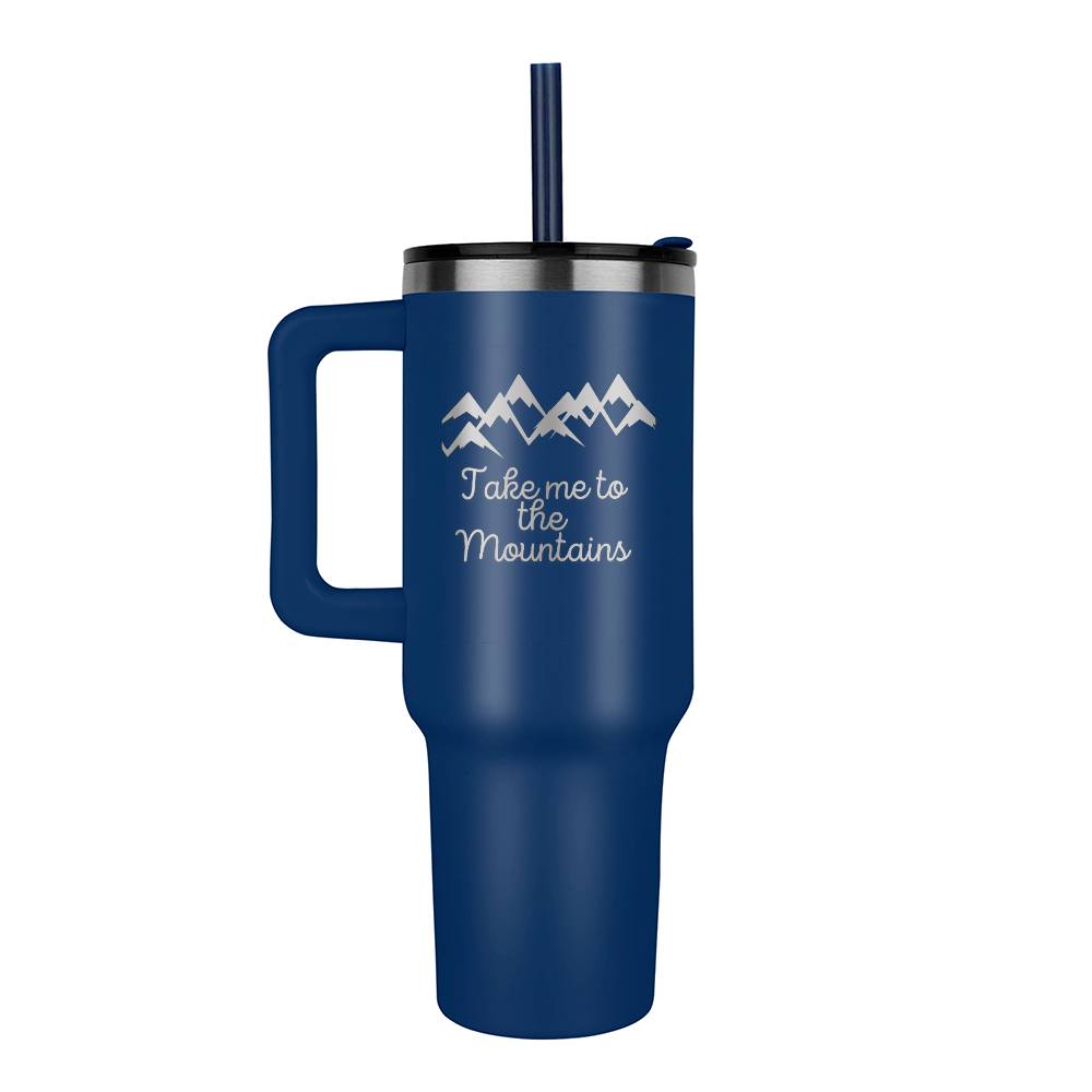 Take me to he Mountains - Laser engraved  40oz Tumbler