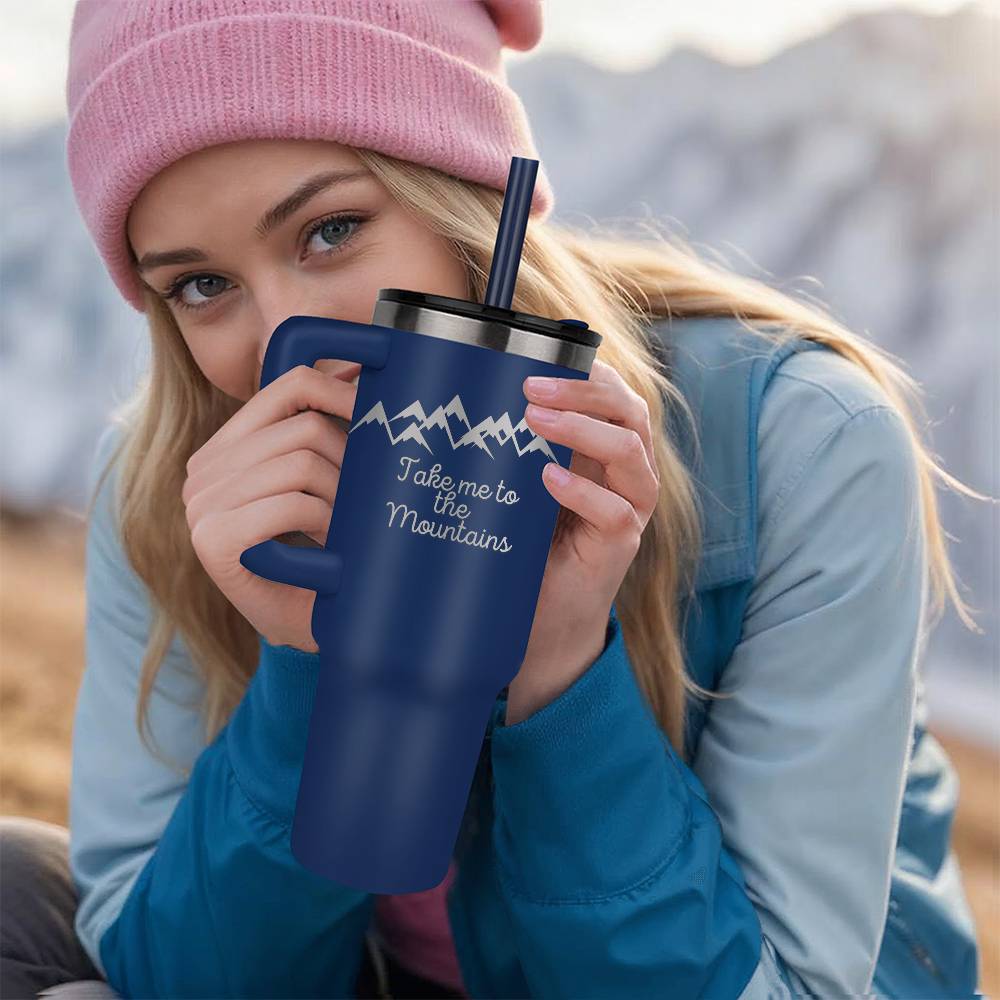 Take me to he Mountains - Laser engraved  40oz Tumbler