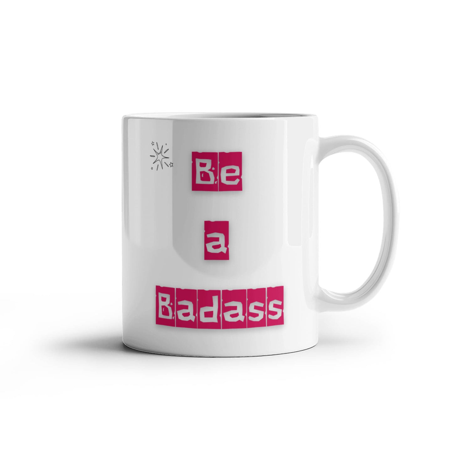 Be a Badass Ceramic Cup