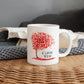 Love you - Ceramic Mug 11oz and 15 oz