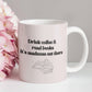 Coffee & Books - Ceramic Mug 11oz and 15oz