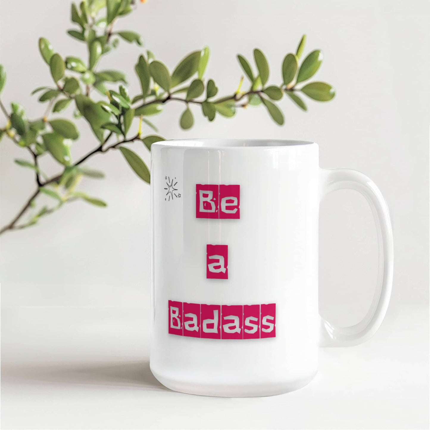 Be a Badass Ceramic Cup